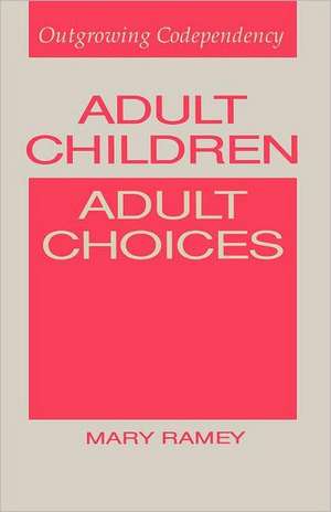 Adult Children, Adult Choices de Mary Ramey