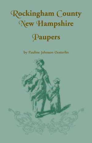 Rockingham County, New Hampshire Paupers de Pauline Johnson Oesterlin