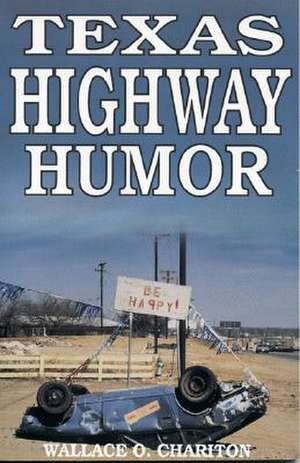 Texas Highway Humor de Wallace O. Chariton