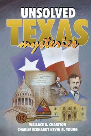 Unsolved Texas Mysteries de Wallace O. Chariton