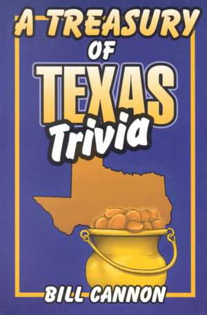 Treasury of Texas Trivia de Bill Cannon