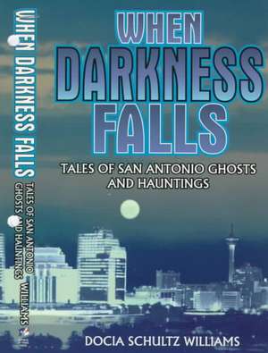 When Darkness Falls de Docia Schultz Williams