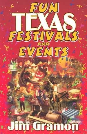 Fun Texas Festivals and Events de Jim Gramon