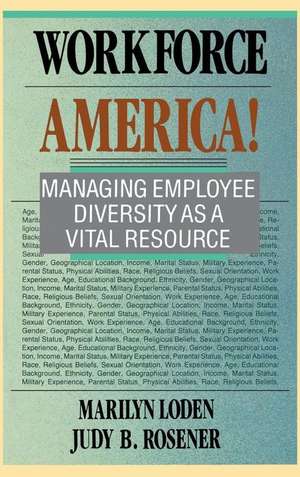 Workforce America!: Managing Employee Diversity as a Vital Resource de Marilyn Loden