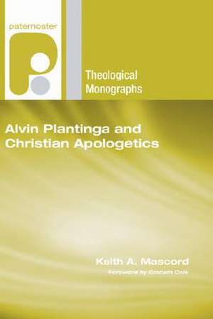 Alvin Plantinga and Christian Apologetics de Keith Mascord