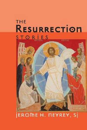 The Resurrection Stories de Jerome H. Neyrey