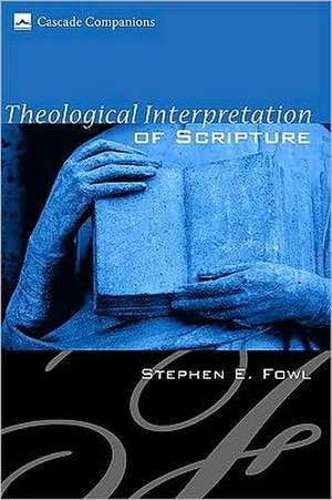 Theological Interpretation of Scripture de Stephen E. Fowl