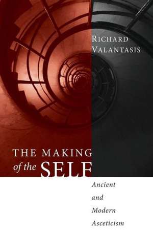 The Making of the Self: Ancient and Modern Asceticism de Richard Valantasis