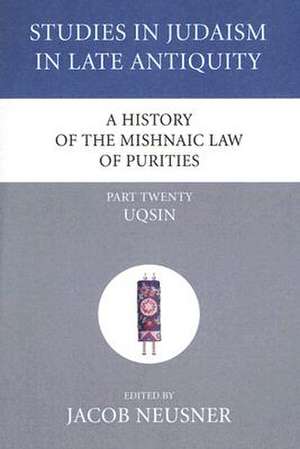 A History of the Mishnaic Law of Purities, Part Twenty de Jacob Neusner