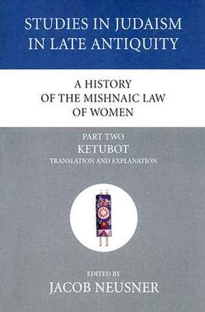 A History of the Mishnaic Law of Women, Part Two de Jacob Neusner