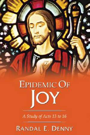 Epidemic of Joy de Randal Earl Denny