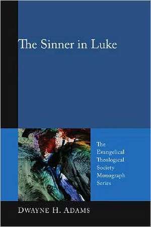 The Sinner in Luke de Dwayne H. Adams