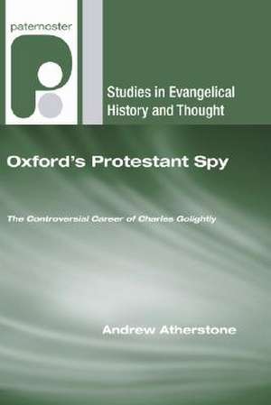 Oxford's Protestant Spy de Andrew Atherstone