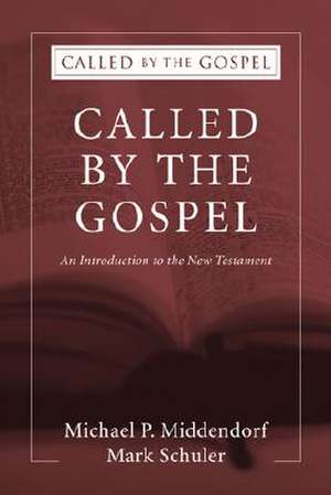 Called by the Gospel: An Introduction to the New Testament de Michael P. Middendor