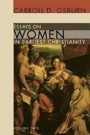 Essays on Women in Earliest Christianity, Volume 2 de Carroll D. Osburn