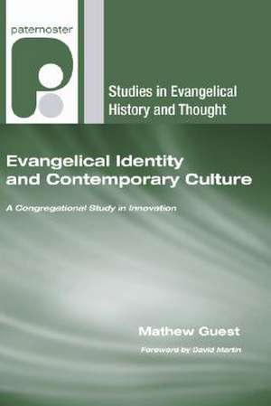 Evangelical Identity and Contemporary Culture de Mathew Guest