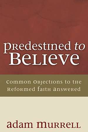 Predestined to Believe de Adam Murrell