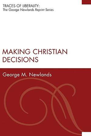 Making Christian Decisions de George M. Newlands