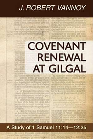 Covenant Renewal at Gilgal: 25 de J. Robert Vannoy