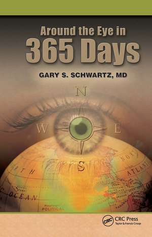 Around the Eye in 365 Days de Gary S. Schwartz