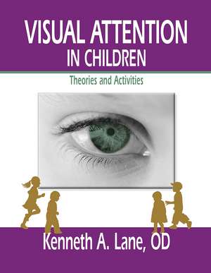 Visual Attention in Children: Theories and Activities de Kenneth Lane