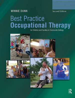 Best Practice Occupational Therapy for Children and Families in Community Settings de Winnie Dunn