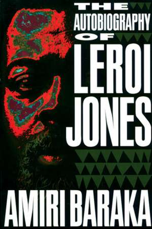 The Autobiography of LeRoi Jones de Amiri Baraka