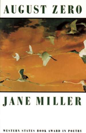 August Zero de Jane Miller