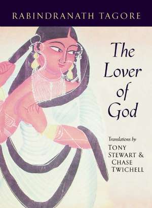 The Lover of God de Rabindranath Tagore