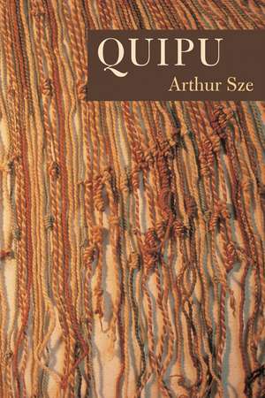 Quipu de Arthur Sze