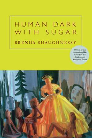 Human Dark with Sugar de Brenda Shaughnessy