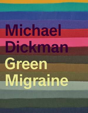 Green Migraine de Michael Dickman