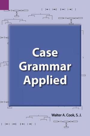 Case Grammar Applied de Walter A. Cook