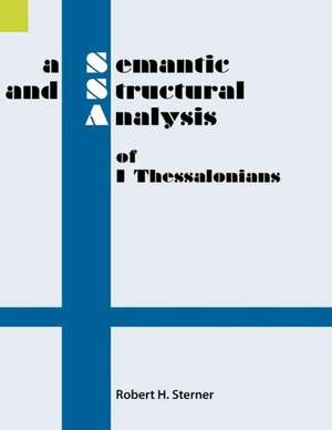 A Semantic and Structural Analysis of 1 Thessalonians de Robert H. Sterner