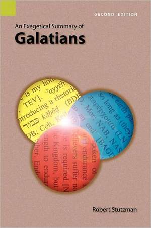 An Exegetical Summary of Galatians, 2nd Edition de Robert Stutzman