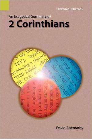 An Exegetical Summary of 2 Corinthians, 2nd Edition de C. David Abernathy