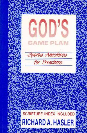 God's Game Plan de Richard A. Hasler