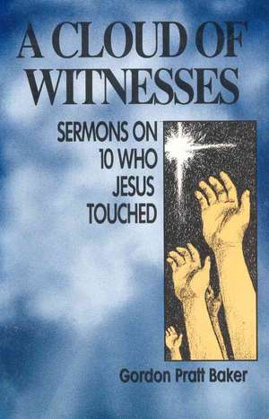 Cloud of Witnesses de Gordon Pratt Baker