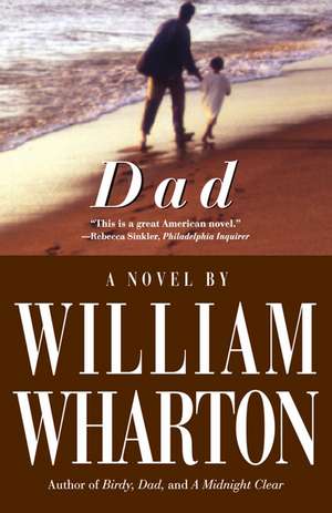 Dad: A Novel de William Wharton