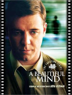 A Beautiful Mind: The Shooting Script de Akiva Goldsman