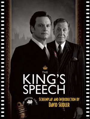 The King's Speech: The Shooting Script de David Seidler