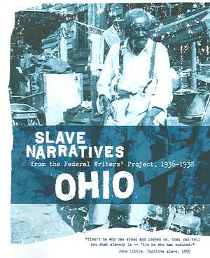 Ohio Slave Narratives: Slave Narratives from the Federal Writers' Project 1936-1938 de Federal Writers' Project of the Works Pr