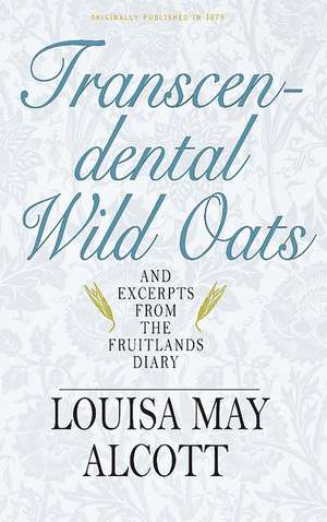 Transcendental Wild Oats de Louisa May Alcott