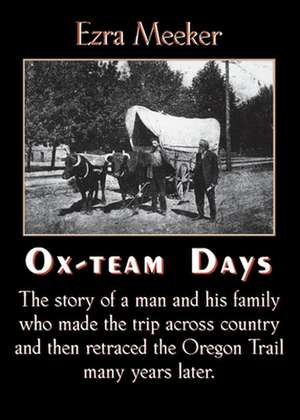 Ox-Team Days de Ezra Meeker