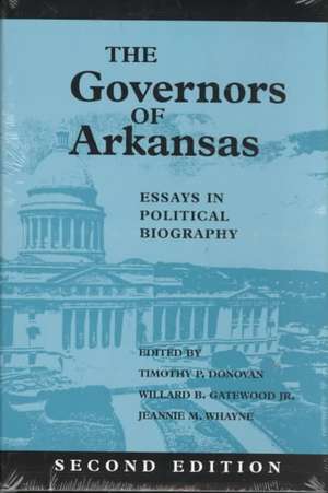 The Governors of Arkansas: Essays in Political Biography de Jr. Gatewood