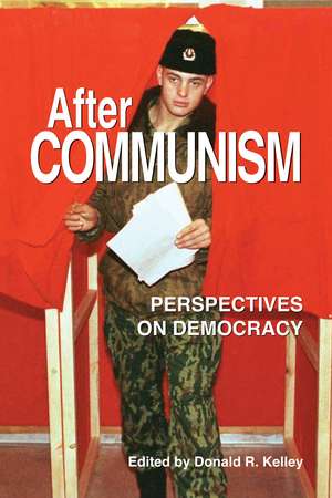 After Communism: Perspectives on Democracy de Donald R. Kelley