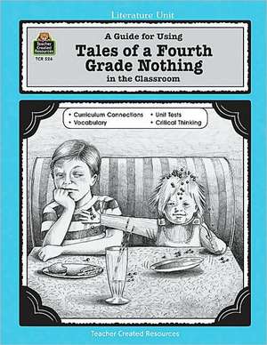 A Guide for Using Tales of a Fourth Grade Nothing in the Classroom de Deborah Shepherd-Hayes