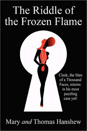 The Riddle of the Frozen Flame de Thomas W. Hanshew