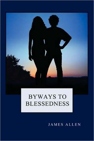 Byways to Blessedness de James Allen