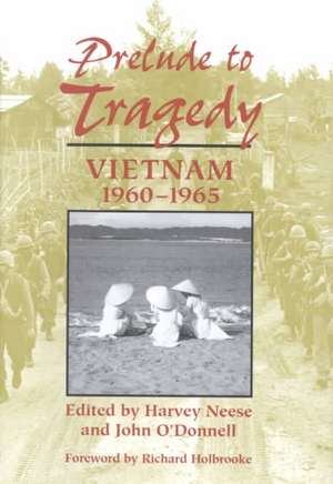 Prelude to Tragedy: Vietnam, 1960-1965 de Richard Holbrooke